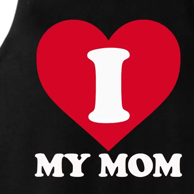 I Love My Mom A Gift For To Show Our Super Heroine Our Love Ladies Tri-Blend Wicking Tank