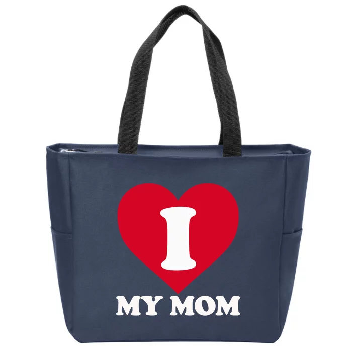 I Love My Mom A Gift For To Show Our Super Heroine Our Love Zip Tote Bag