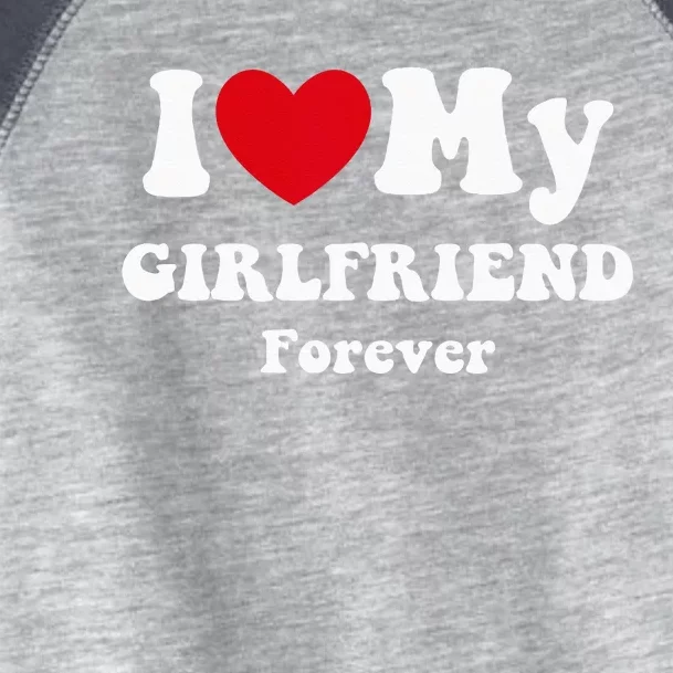 I Love My Girlfriend Toddler Fine Jersey T-Shirt