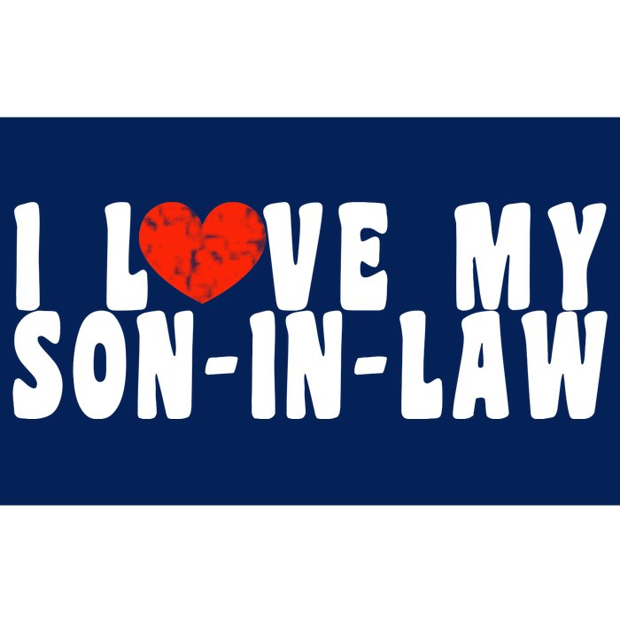 I Love My SonInLaw Bumper Sticker