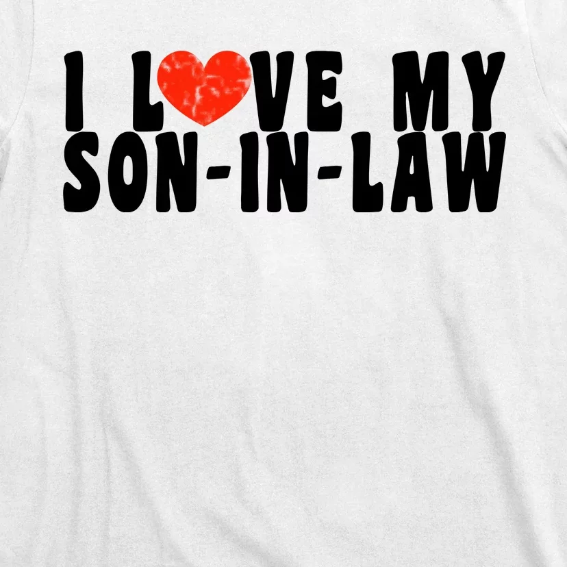 I Love My SonInLaw T-Shirt