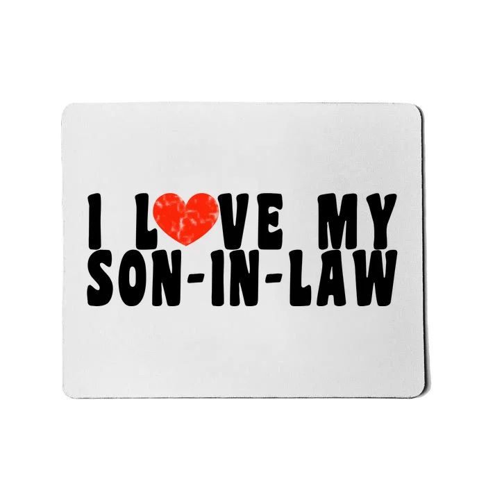 I Love My SonInLaw Mousepad