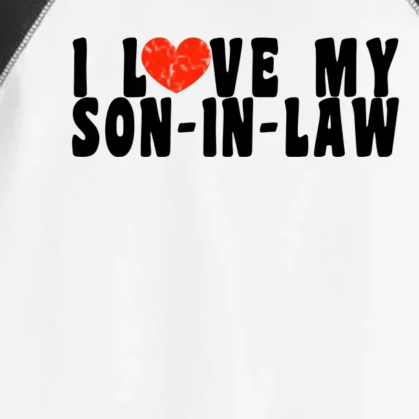 I Love My SonInLaw Toddler Fine Jersey T-Shirt