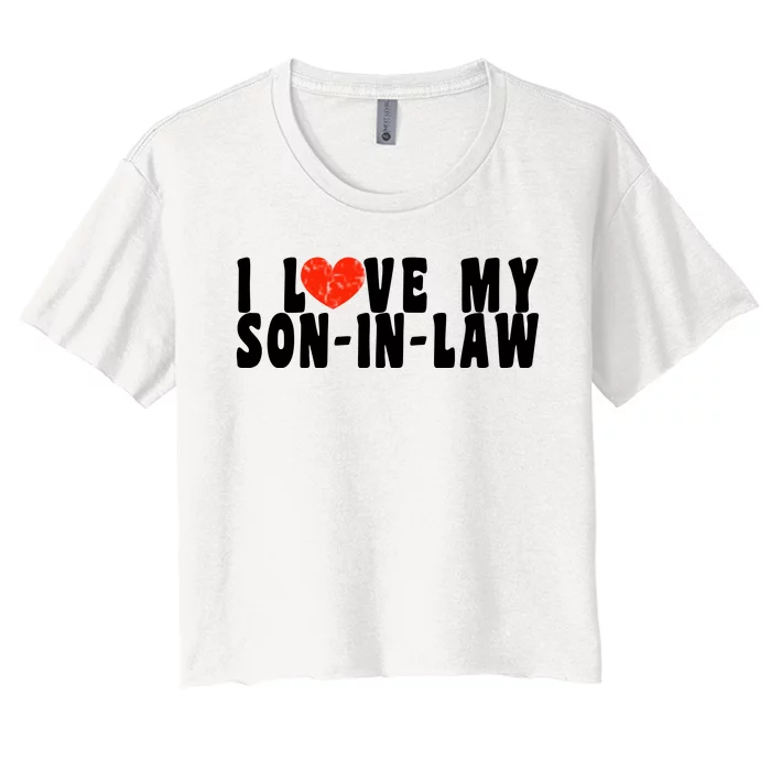 I Love My SonInLaw Women's Crop Top Tee