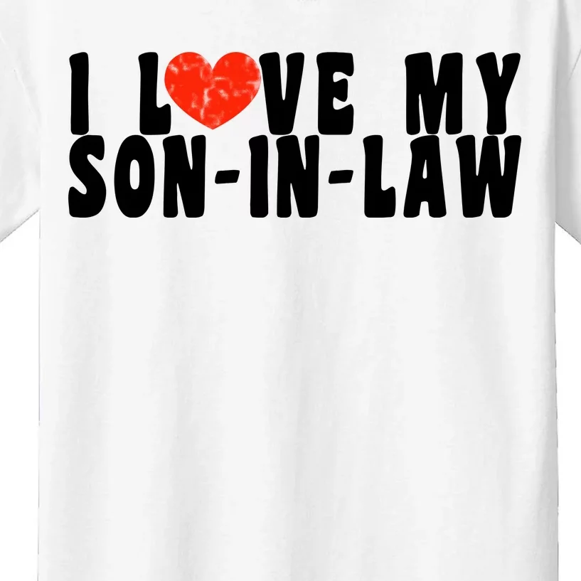 I Love My SonInLaw Kids T-Shirt