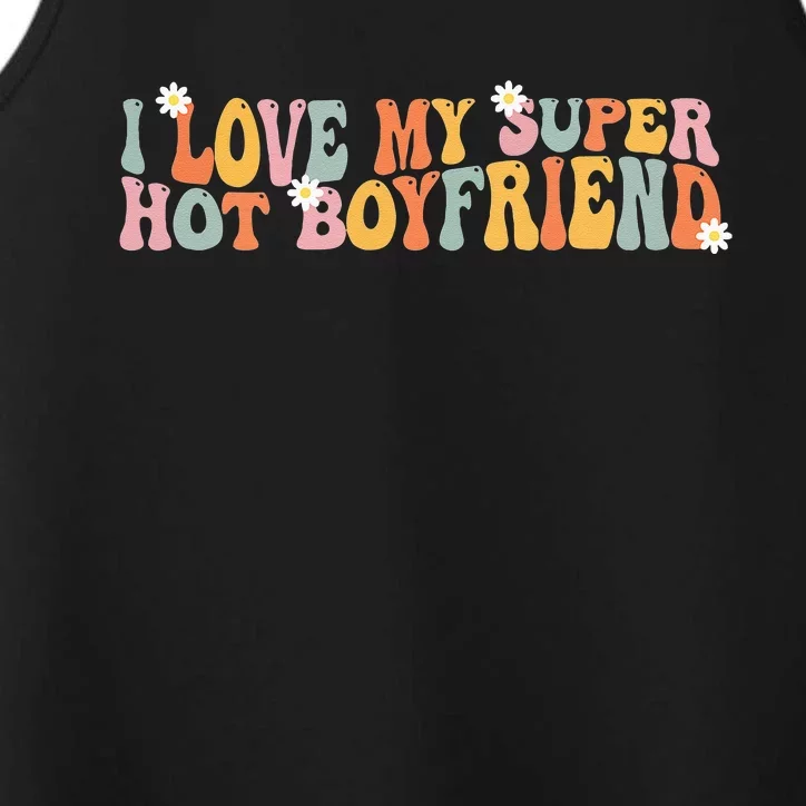 I Love My Super Hot Boyfriend I Heart My Boyfriend Performance Tank