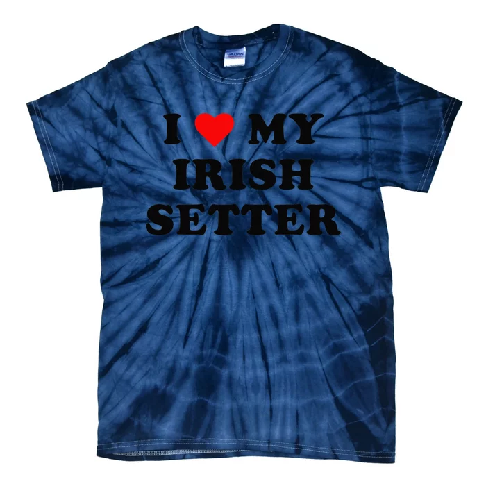 I Love My Irish Setter Dog retro vintage design Tie-Dye T-Shirt