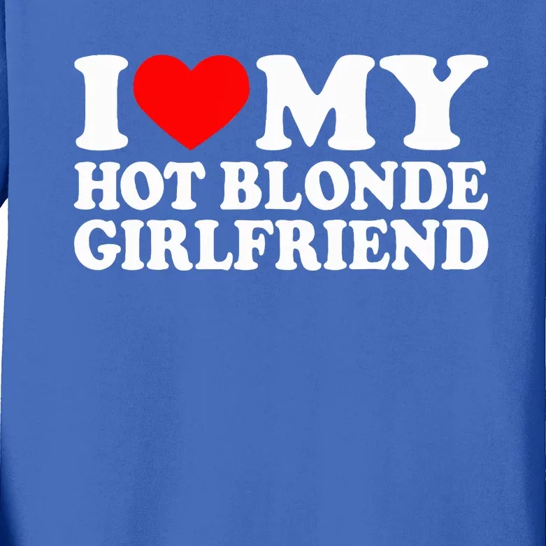 I Love My Hot Blonde Girlfriend I Heart My Blonde Hot GF Kids Long Sleeve Shirt