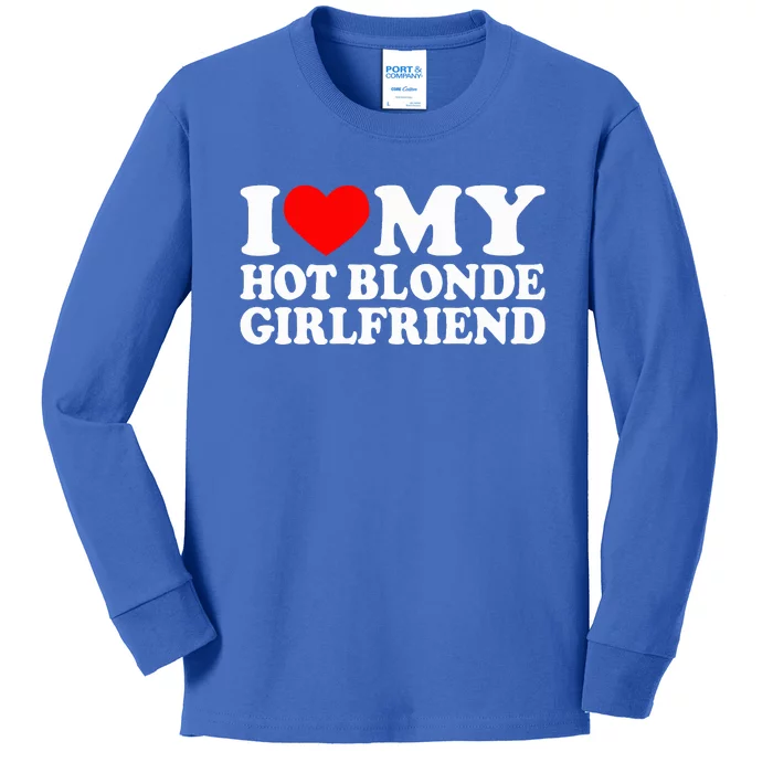 I Love My Hot Blonde Girlfriend I Heart My Blonde Hot GF Kids Long Sleeve Shirt