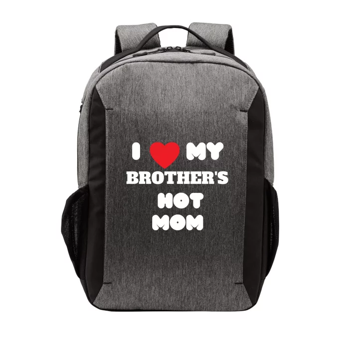 I Love My Brother’s Hot Mom Funny Graphic Design Cool Gift Vector Backpack