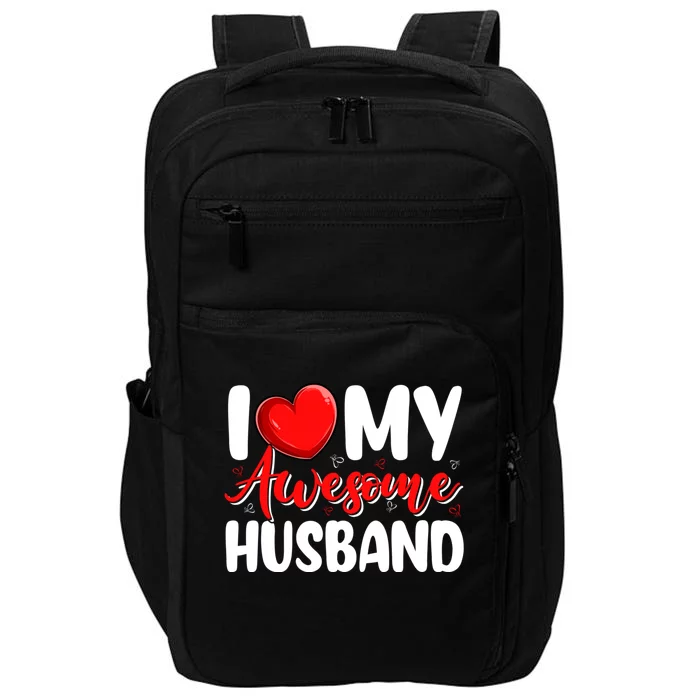 I Love My Awesome Husband Funny Valentines Day Couple Gift Impact Tech Backpack