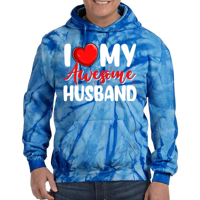 I Love My Awesome Husband Funny Valentines Day Couple Gift Tie Dye Hoodie