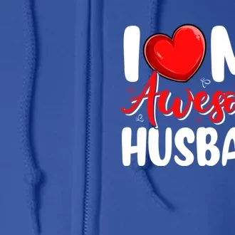 I Love My Awesome Husband Funny Valentines Day Couple Gift Full Zip Hoodie