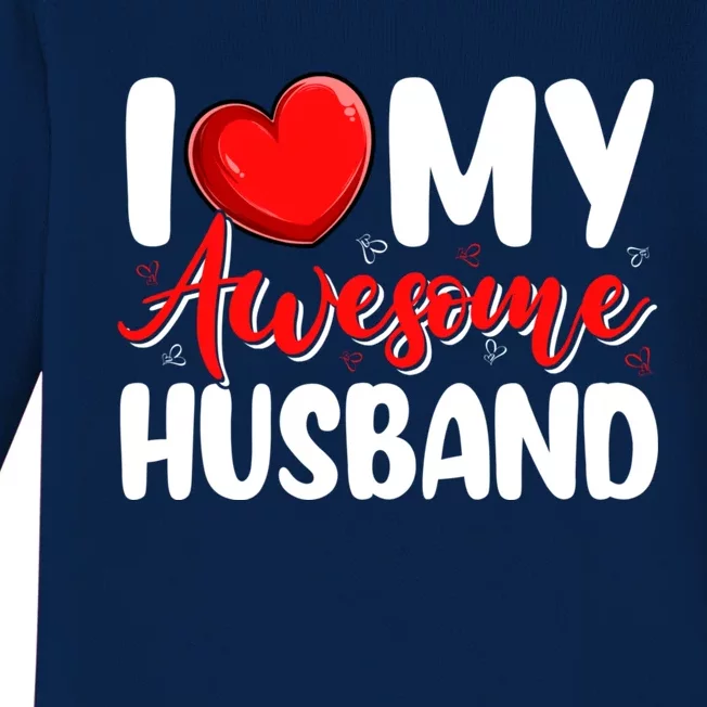 I Love My Awesome Husband Funny Valentines Day Couple Gift Baby Long Sleeve Bodysuit