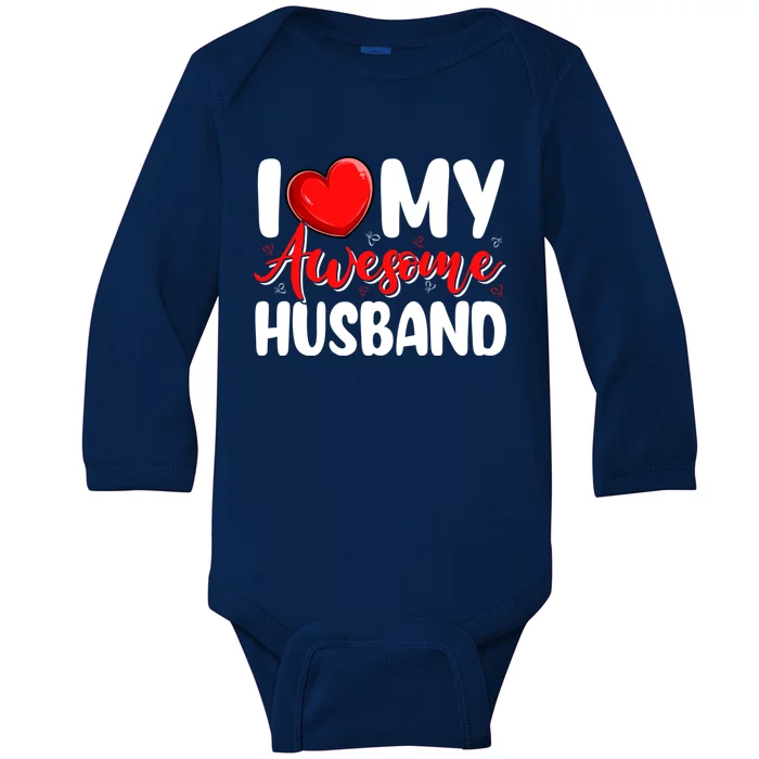 I Love My Awesome Husband Funny Valentines Day Couple Gift Baby Long Sleeve Bodysuit