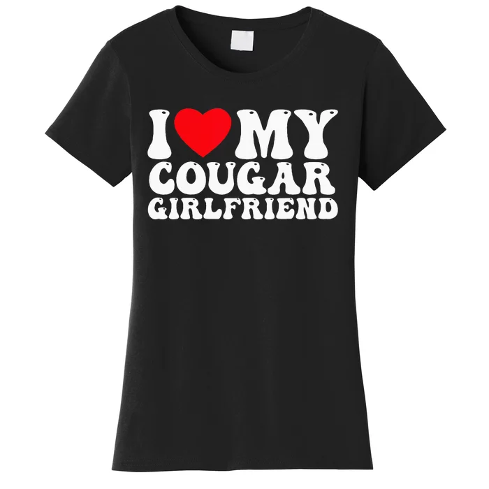 I Love My Cougar Girlfriend I Heart My Cougar Girlfriend GF Women's T-Shirt