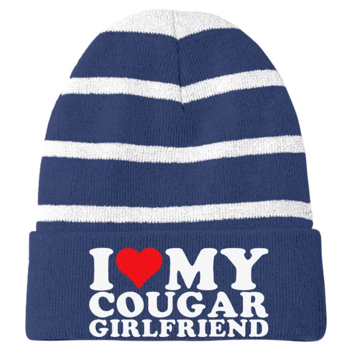 I Love My Cougar Girlfriend I Heart My Cougar Girlfriend Gf Striped Beanie with Solid Band