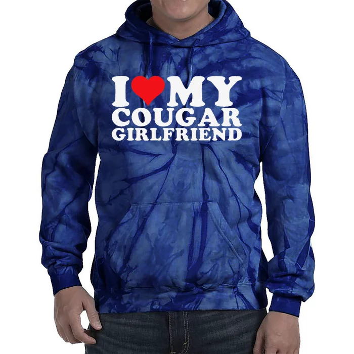 I Love My Cougar Girlfriend I Heart My Cougar Girlfriend Gf Tie Dye Hoodie