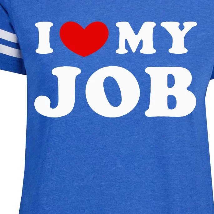 I Love My Job I Heart My Job Enza Ladies Jersey Football T-Shirt