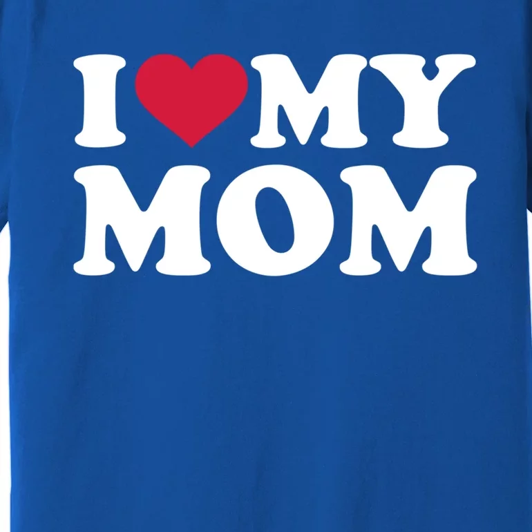 I Love My Mom Gift Premium T-Shirt