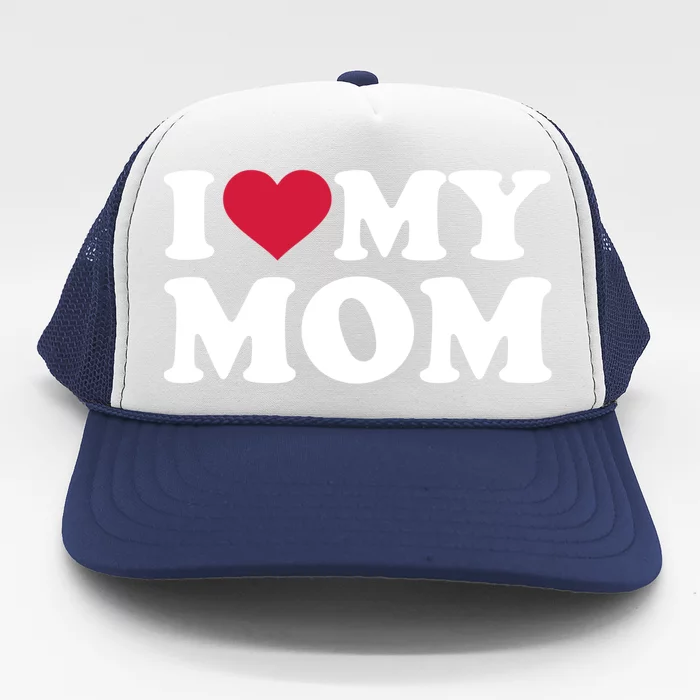 I Love My Mom Gift Trucker Hat