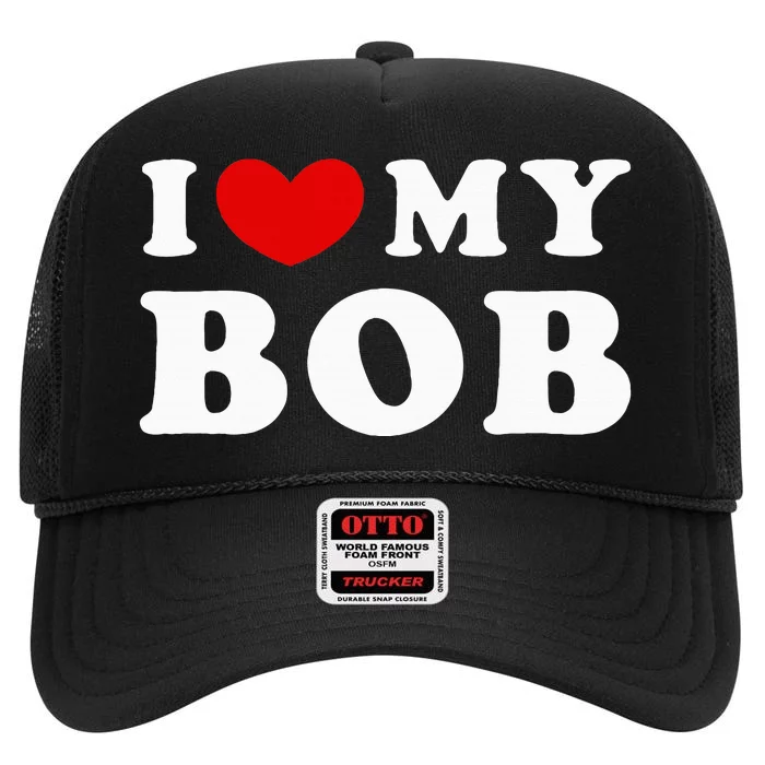 I Love My Bob High Crown Mesh Trucker Hat