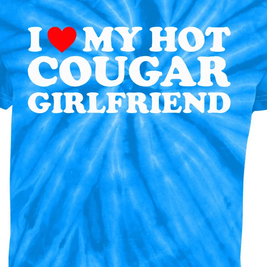 I Love My Hot Cougar Girlfriend I Heart My Hot Cougar GF Kids Tie-Dye T-Shirt