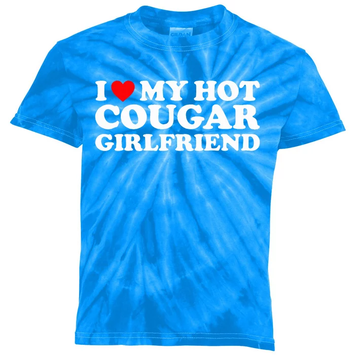 I Love My Hot Cougar Girlfriend I Heart My Hot Cougar GF Kids Tie-Dye T-Shirt