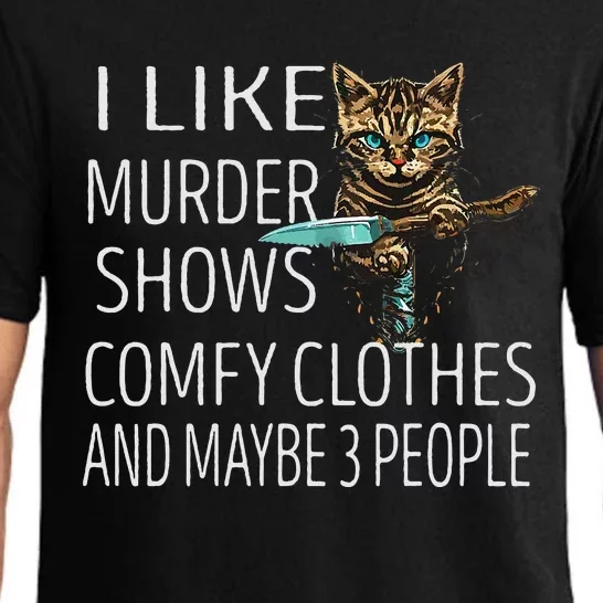 I Like Murder Shows Comfy Clothes And Maybe 3 People Cat Pajama Set