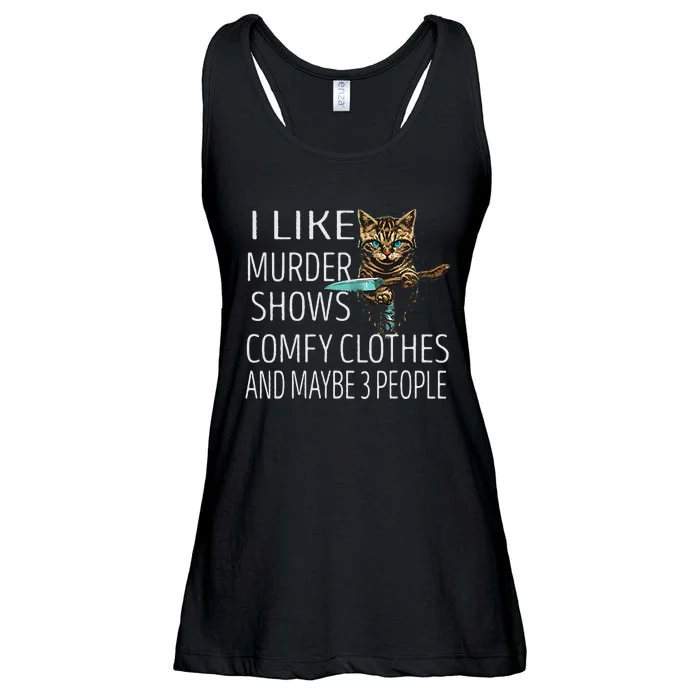 I Like Murder Shows Comfy Clothes And Maybe 3 People Cat Ladies Essential Flowy Tank