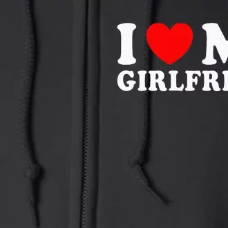 I Love My Girlfriend I Heart My Girlfriend Full Zip Hoodie