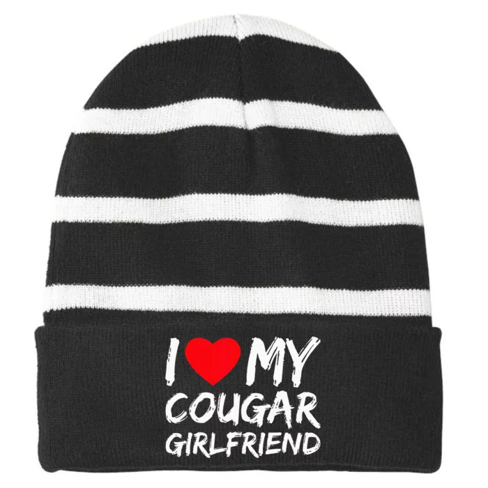 I Love My Cougar Girlfriend I Heart My Cougar Girlfriend GF Striped Beanie with Solid Band