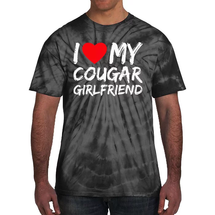 I Love My Cougar Girlfriend I Heart My Cougar Girlfriend GF Tie-Dye T-Shirt