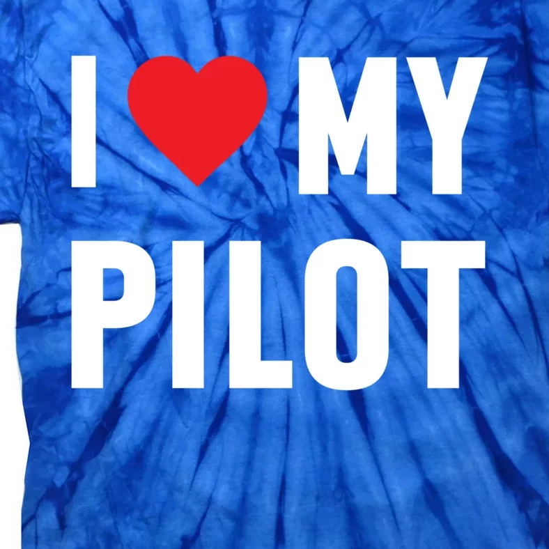 I Love My Pilot Pilot Wife Great Gift Tie-Dye T-Shirt