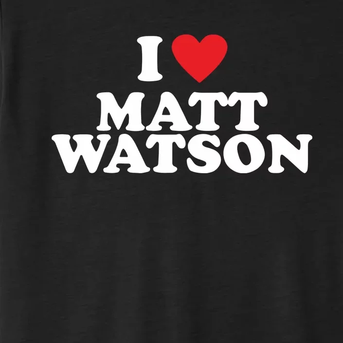 I Love Matt Watson ChromaSoft Performance T-Shirt