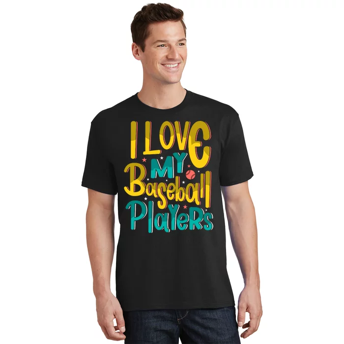 I Love My Baseball Players Gift For Baseball Fan T-Shirt