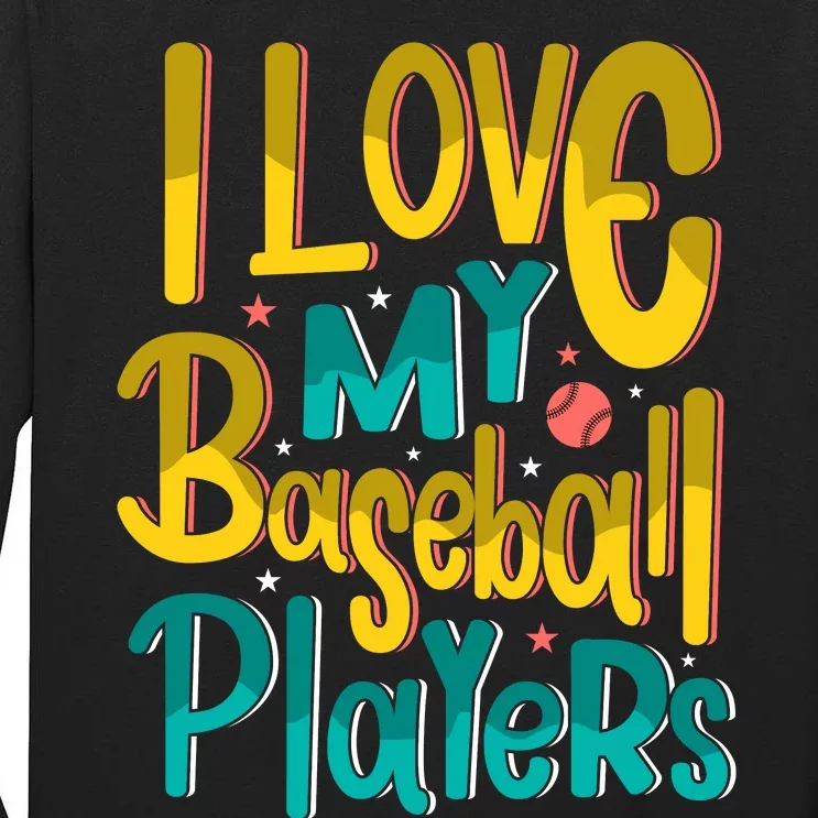 I Love My Baseball Players Gift For Baseball Fan Tall Long Sleeve T-Shirt