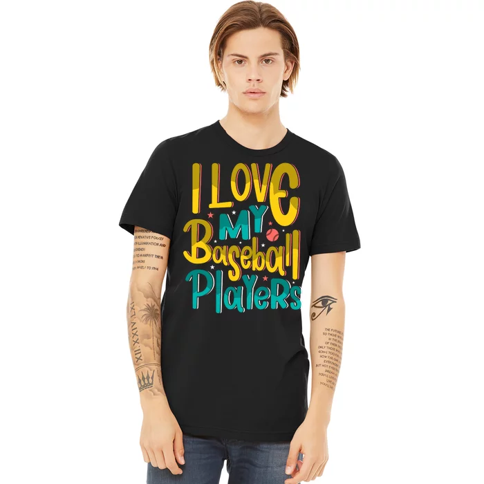 I Love My Baseball Players Gift For Baseball Fan Premium T-Shirt