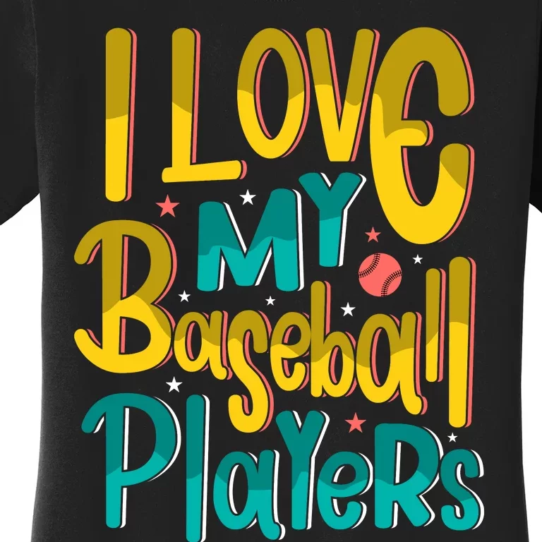 I Love My Baseball Players Gift For Baseball Fan Women's T-Shirt