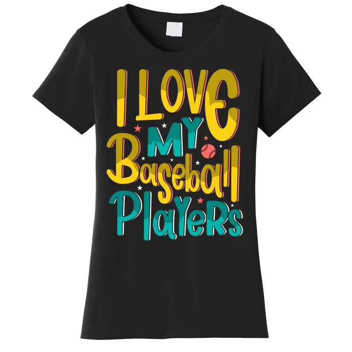 I Love My Baseball Players Gift For Baseball Fan Women's T-Shirt