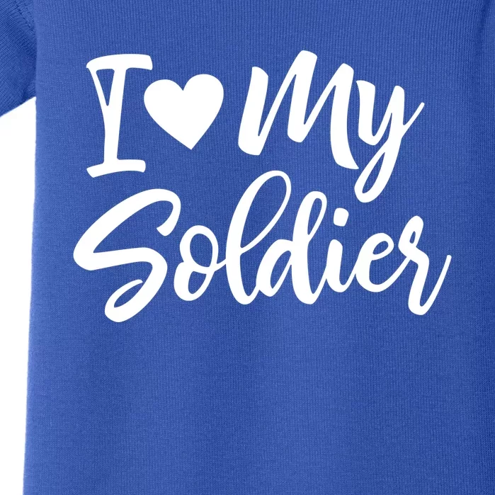 I Love My Soldier Military Deployt Gift Baby Bodysuit