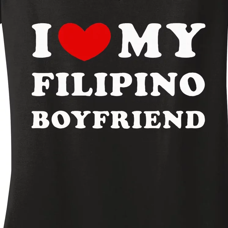 I Love My Filipino Boyfriend I Heart My Filipino Boyfriend Women's V-Neck T-Shirt