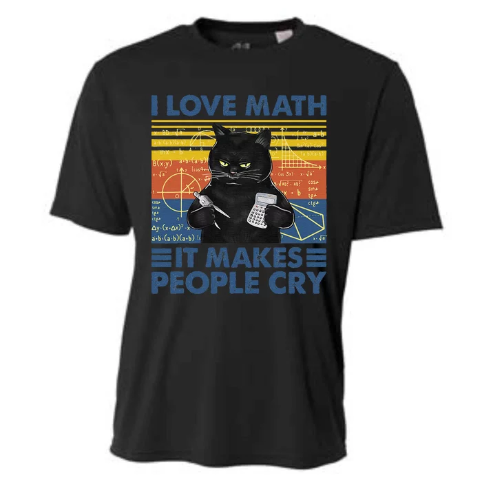 I Love Math It Makes People Cry Math Teacher Humor Cooling Performance Crew T-Shirt