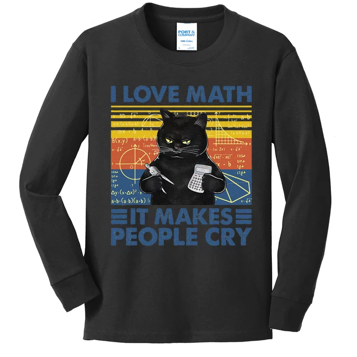 I Love Math It Makes People Cry Math Teacher Humor Kids Long Sleeve Shirt