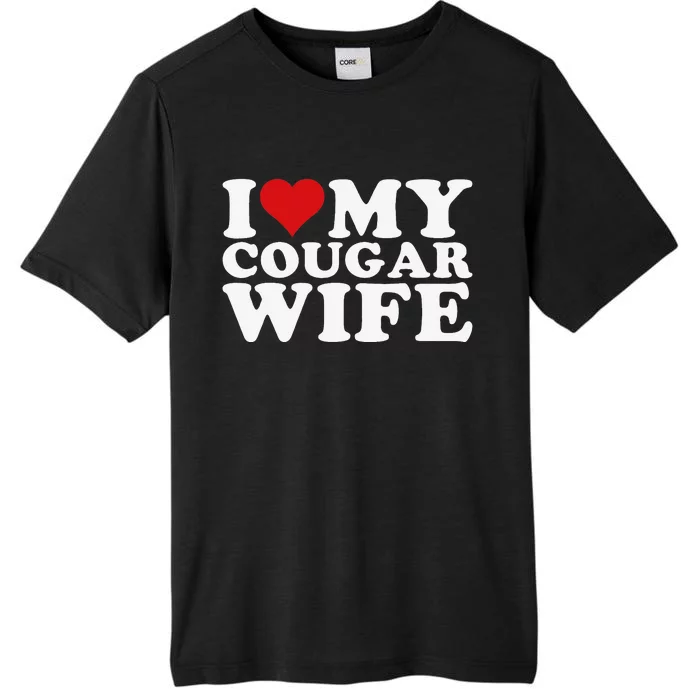 I Love My Cougar Wife I Heart My Cougar Wife ChromaSoft Performance T-Shirt