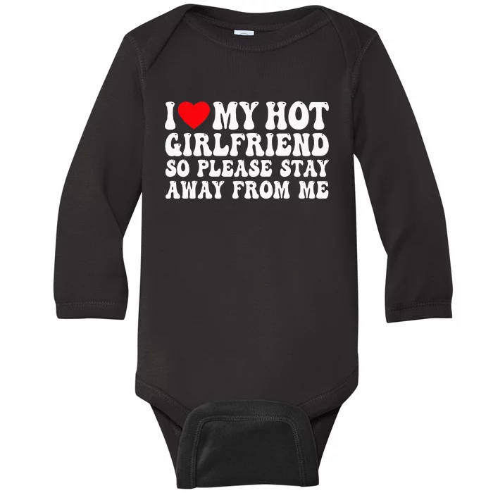 I Love My Girlfriend I Love My Girlfriend Please Stay Away Baby Long Sleeve Bodysuit