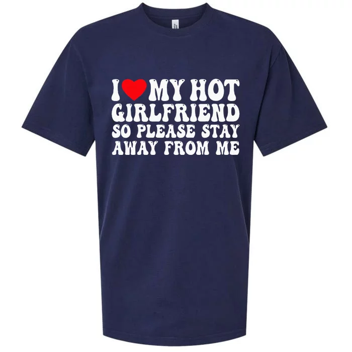 I Love My Girlfriend I Love My Girlfriend Please Stay Away Sueded Cloud Jersey T-Shirt