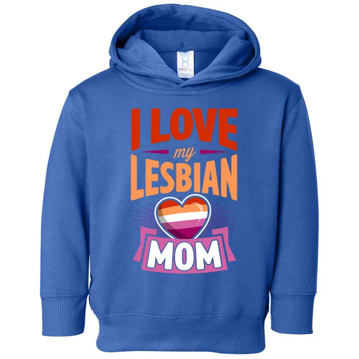 I Love My Lesbian Mom Proud Lgbtq Son Daughter Cute Pride Gift Toddler Hoodie