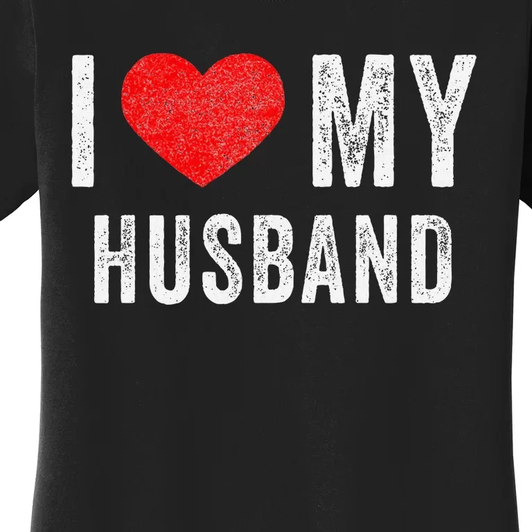 I Love My Husband Couples Matching Happy Valentine Day Women's T-Shirt