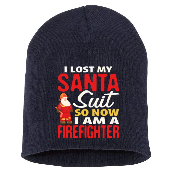 I Lost My Santa Suit Funny Fireman Short Acrylic Beanie